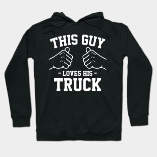 This guy loves his truck Hoodie